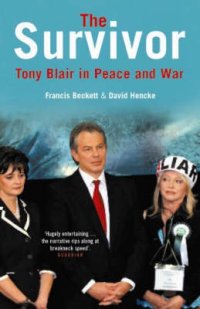 The Survivor: Tony Blair in War and Peace